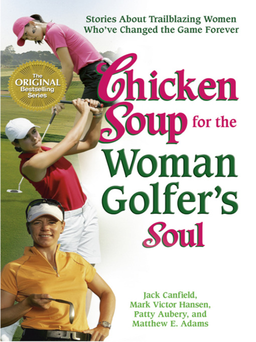 Title details for Chicken Soup for the Woman Golfer's Soul by Patty Aubery - Available